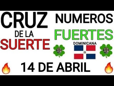 Cruz de la suerte y numeros ganadores para hoy 14 de Abril para República Dominicana