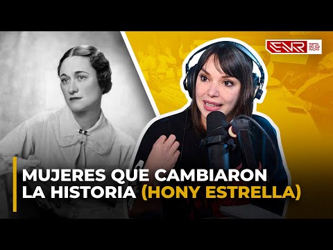 MUJERES QUE CAMBIARON LA HISTORIA (HONY ESTRELLA )