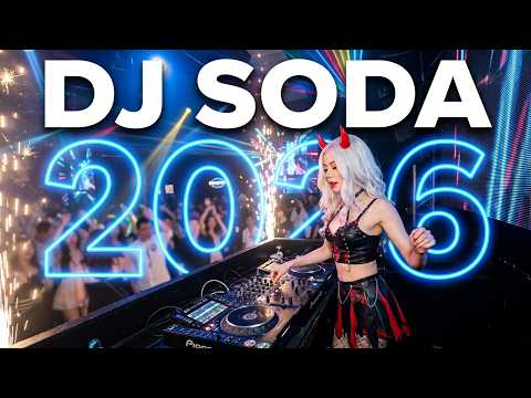 Best EDM & Party Mix (Full Bass Nonstop) DJ SODA 2026