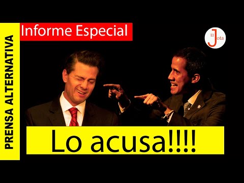 Cleptócratas: Entorno de Guaidó involucra a Peña Nieto con lavado de activos