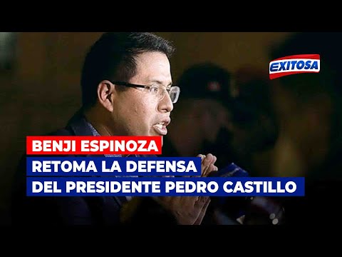 Benji Espinoza retoma la defensa del presidente Pedro Castillo