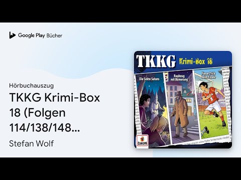 „TKKG Krimi-Box 18 (Folgen 114/138/148) (TKKG)“ von Stefan Wolf · Hörbuchauszug