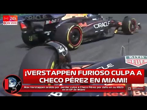 Max Verstappen ardido por  perder culpa a Checo Pérez por daño en su RB20 en el GP de Miami
