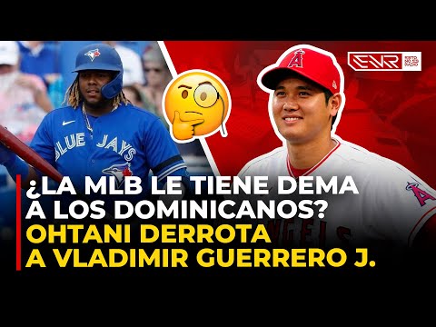 ¿LA MLB LE TIENE DEMA A LOS DOMINICANOS OHTANI DERROTA A VLADIMIR GUERRERO J.