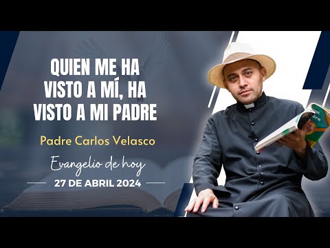 EVANGELIO DE HOY SÁBADO 27 ABRIL 2024