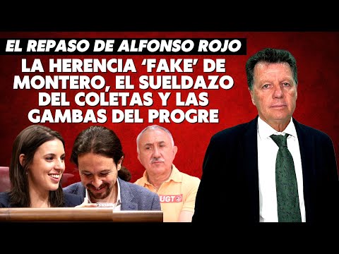 Alfonso Rojo: “La herencia ‘fake’ de Irene Montero, el sueldazo del Coletas y las gambas del progre”