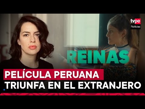 Reinas, película peruana premiada en festival de cine de Berlín