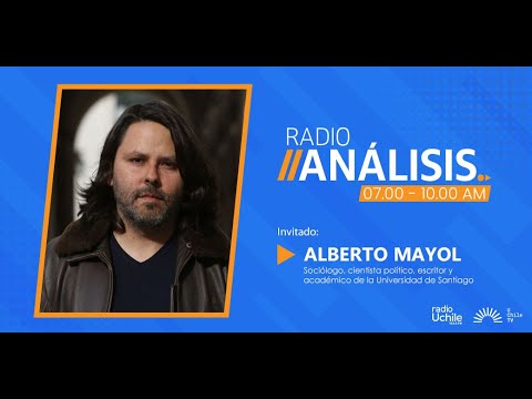 Alberto Mayol - Primera edición radioanálisis 25-04-2024