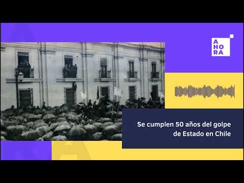 50 años del golpe de Estado en Chile: un hito que marcó la historia