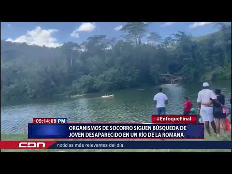 Organismos de socorro siguen búsqueda de joven desaparecido en un río de La Romana