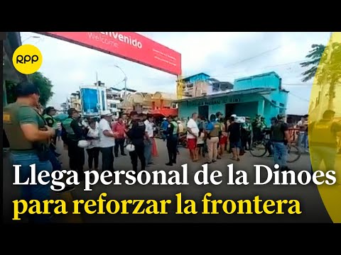 Personal de la Dinoes refuerza la frontera de Perú con Ecuador