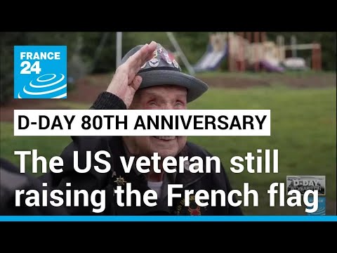 The US D-Day veteran still hoisting the French flag • FRANCE 24 English