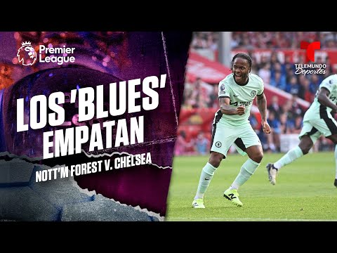 Golazo de empate de Raheem Sterling - N. Forest v. Chelsea | Premier League | Telemundo Deportes