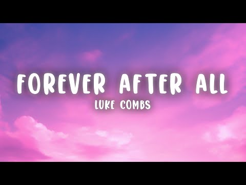 Luke Combs - Forever After All