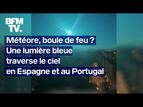 Météorite, boule de feu? Une lumière bleue aperçue dans le ciel entre l'Espagne et le Portugal