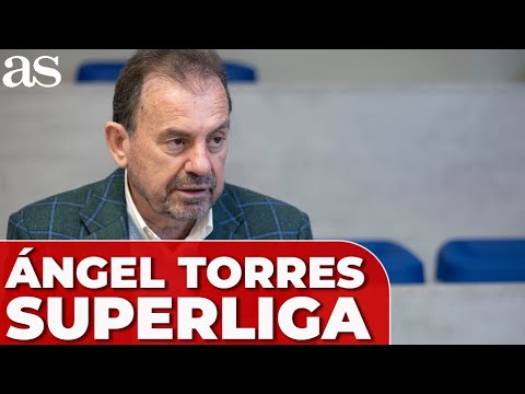 La OPINIÓN de ÁNGEL TORRES sobre la SUPERLIGA: Es una ruina