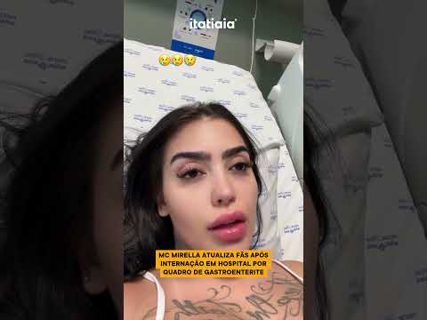 MC MIRELLA ATUALIZA FÃS APÓS INTERNAÇÃO EM HOSPITAL POR QUADRO DE GASTROENTERITE