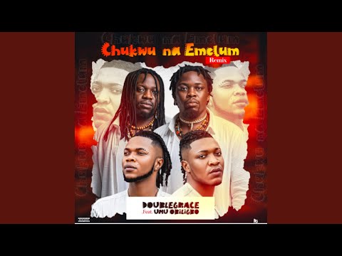 Chukwu Na Emelum (feat. Umuobiligbo) (Remix)