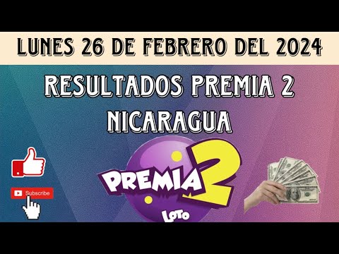 Resultados PREMIA 2 NICARAGUA del lunes 26 de febrero del 2024