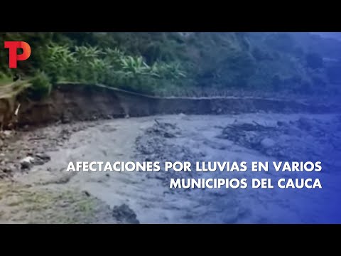 Afectaciones por lluvias en varios municipios del Cauca  I 10.04.2023 I TPNoticias