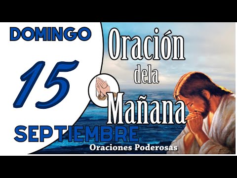 oración de la mañana de hoy Domingo 15 Septiembre  oraciones catolicas ORACION PARA DAR GRACIAS