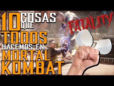 10 COSAS que TODOS HACEMOS en MORTAL KOMBAT