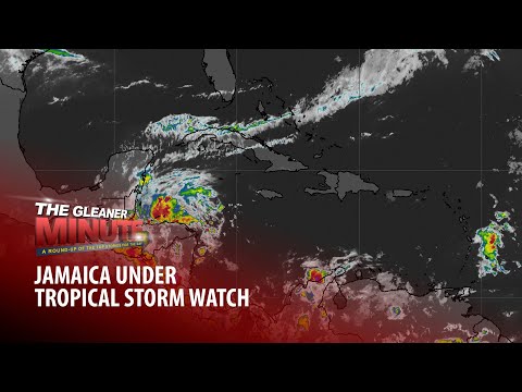 THE GLEANER MINUTE: JA under Tropical Storm Watch | Curfew in Lionel Town | JFF election in 2024