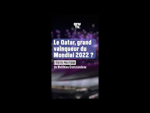ÉDITO - Le Qatar, grand vainqueur du Mondial 2022 ? Toutes les critiques passent au second plan