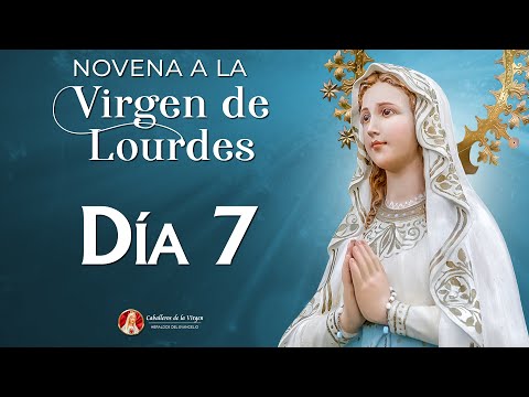 Novena a la Virgen de Lourdes  Día 7  | Padre Mauricio Galarza