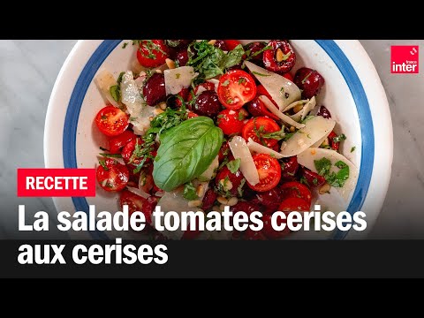 Salade de tomates cerises aux cerises - Les recettes de François-Régis Gaudry