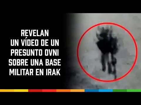 Revelan un vídeo de un presunto OVNI sobre una base militar en Irak