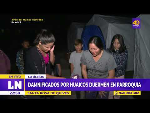 Santa Rosa de Quives: Damnificados por huaico duermen en parroquia