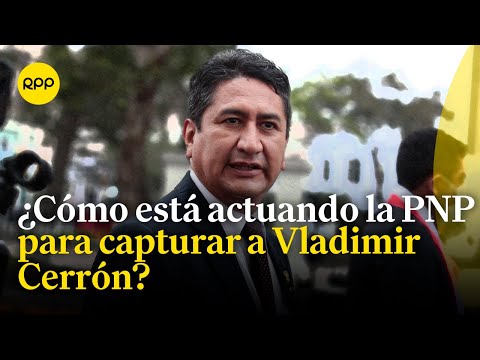 Vladimir Cerrón continúa prófugo: El general PNP Óscar Arriola explica las acciones para su captura