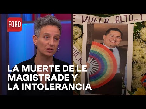 La muerte de le Magistrade y los mensajes de intolerancia en México - Agenda Pública