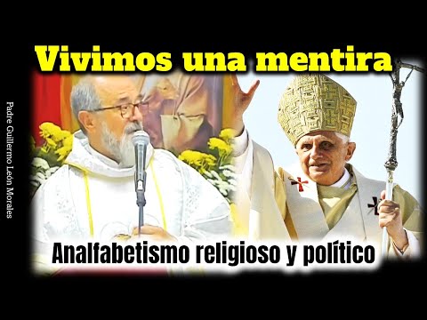 ?VIVIMOS una MENTIRA RELIGIOSA  - Padre Guillermo León Morales