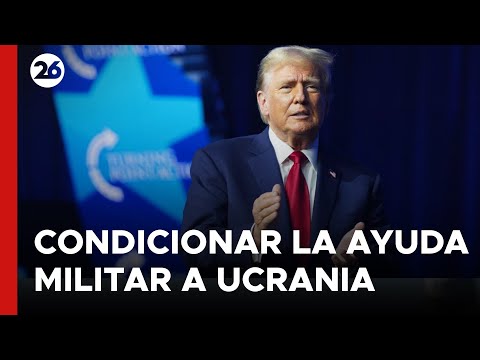 EEUU | Asesores de TRUMP proponen condicionar la AYUDA MILITAR a UCRANIA