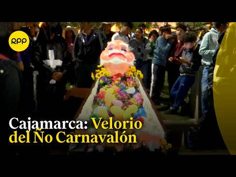 Cajamarca: Se desarrolla el velorio del Ño Carnavalón