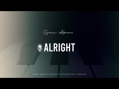 Gracie Abrams - Alright (Piano Karaoke Inst)