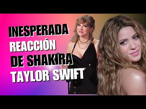 LA INESPERADA REACCIÓN DE Shakira A Taylor Swift TRAS SU MOMENTO VIRAL EN LOS PREMIOS MTV