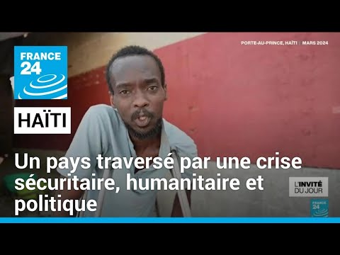 Haïti : un pays traversé depuis des années par une crise sécuritaire, humanitaire et politique