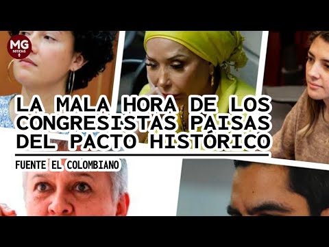 LA MALA HORA DE LOS CONGRESISTAS PAISAS DEL PACTO HISTÓRICO