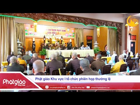 VIDEO: Phật giáo Khu vực I tổ chức phiên họp thường lệ