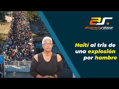Haití al tris de una explosión por hambre, SM, septiembre 21. 2023