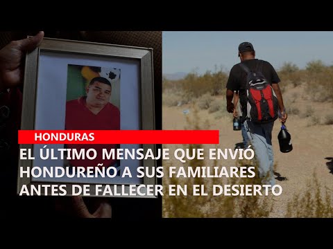 El último mensaje que envió hondureño a sus familiares antes de fallecer en el desierto