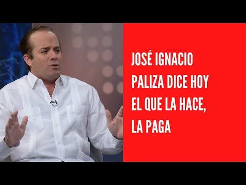 José Ignacio Paliza dice hoy el que la hace, la paga