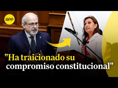 Dina Boluarte ha traicionado su compromiso constitucional, indica Pedro Cateriano