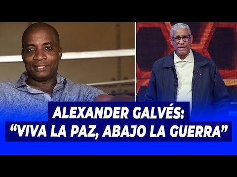 Alexander Gálvez: Viva la Paz, Abajo la Guerra