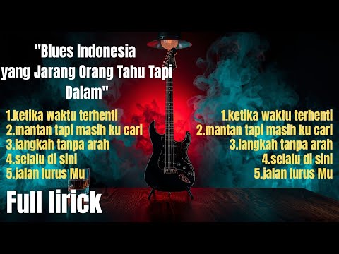Kumpulan Lagu Blues Indonesia Terbaik 2026 🔥 Full Album Blues Paling Enak Didengar | full lirick
