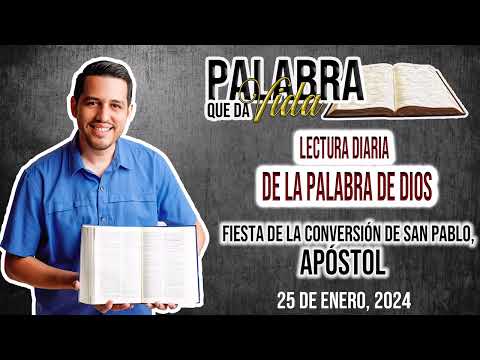 25 Enero 2024. Lecturas del día… Fiesta conversión de San Pablo.