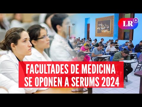 FACULTADES DE MEDICINA rechazan participar en el SERUMS 2024 por nuevas reglas del MINSA